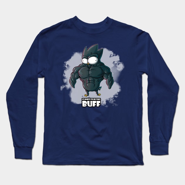 It Hurts To Be This Buff Long Sleeve T-Shirt by azureaerrow
